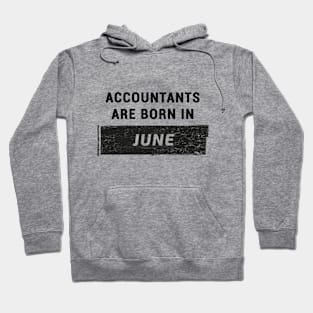 Accountants are born in June Hoodie